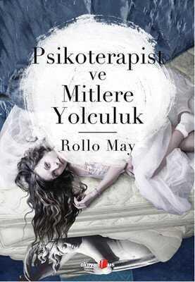 Psikoterapist ve Mitlere Yolculuk - Rollo May - 1