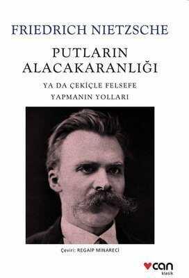 Putların Alacakaranlığı - Friedrich Wilhelm Nietzsche - 1