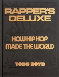 Rapper's Deluxe: How Hip Hop Made The World - 1