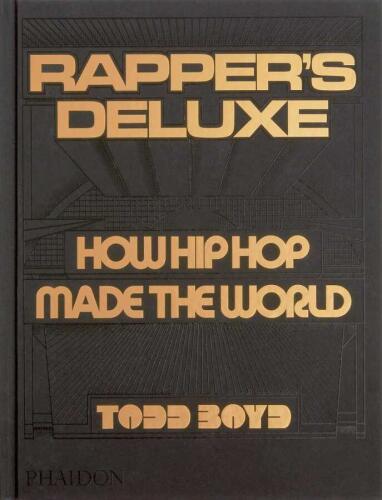 Rapper's Deluxe: How Hip Hop Made The World - 1