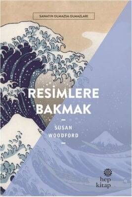 Resimlere Bakmak - Sanatın Olmazsa Olmazları - Susan Woodford - 1