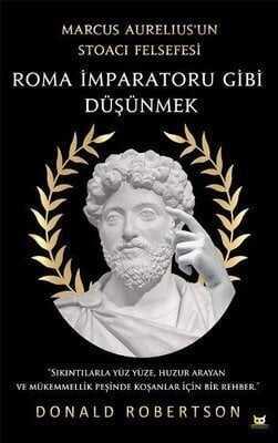 Roma İmparatoru Gibi Düşünmek - Donald Robertson - 1