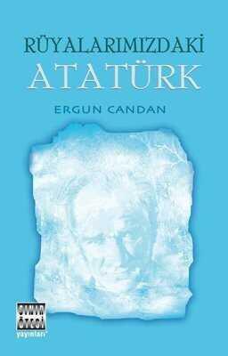 Rüyalarımızdaki Atatürk - Ergun Candan - 1