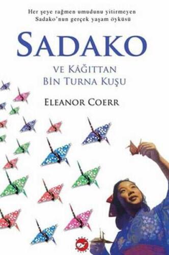 Sadako ve Kağıttan Bin Turna Kuşu - Eleanor Coerr - Beyaz Balina Yayınları - 1