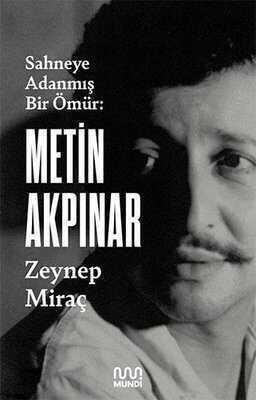 Sahneye Adanmış Bir Ömür: Metin Akpınar - Zeynep Miraç - 1