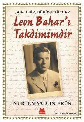 Şair, Edip, Dürüst Tüccar Leon Bahar’ı Takdimimdir - Nurten Yalçın Erüs - 1