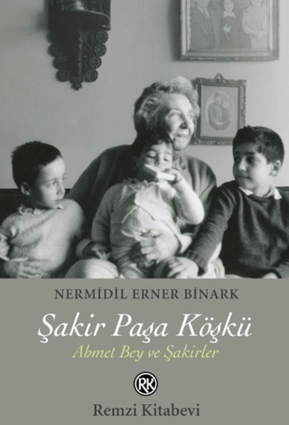 Şakir Paşa Köşkü - Ahmet Bey ve Şakirler - 1