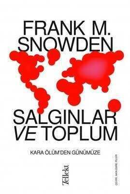 Salgınlar ve Toplum - Frank M. Snowden - 1