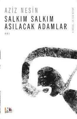 Salkım Salkım Asılacak Adamlar - Aziz Nesin - 1