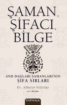 Şaman, Şifacı, Bilge - Alberto Villoldo - 1