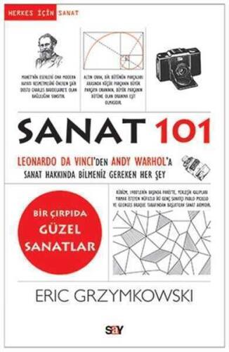 Sanat 101: Leonardo Da Vinci’den Andy Warhol’a Sanat Hakkında Bilmeniz Gereken Her Şey - Eric Grzymkowski - Say Yayınları - 1