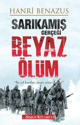 Sarıkamış Gerçeği - Beyaz Ölüm - Hanri Benazus - 1