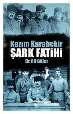 Şark Fatihi - Kazım Karabekir - Ali Güler - 1