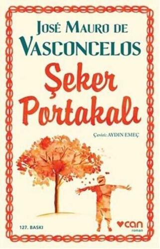 Şeker Portakalı - Jose Mauro De Vasconcelos	- Can Çocuk Yayınları – Çağdaş Dünya Edebiyatı - 1