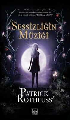 Sessizliğin Müziği - Patrick Rothfuss - 1