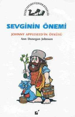 Sevginin Önemi - Jonny Appleseed'in Öyküsü - Ann Donegan Johnson - 1