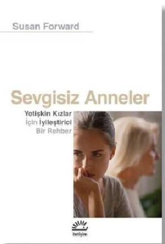 Sevgisiz Anneler - Susan Forward - 1