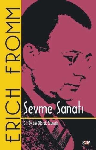 Sevme Sanatı (Klasik Kapak) - Erich Fromm - Say Yayınları - 1