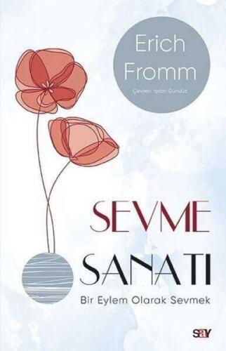 Sevme Sanatı (Modern Kapak) - Erich Fromm - Say Yayınları - 1