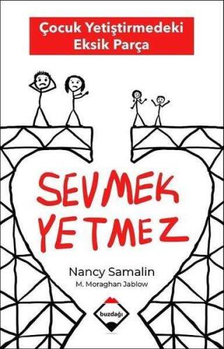 Sevmek Yetmez - Çocuk Yetiştirmedeki Eksik Parça - Nancy Samalin, Martha Moraghan Jablow - 1