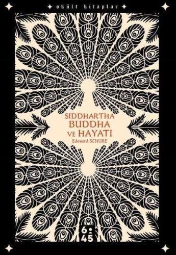 Siddhartha Buddha ve Hayatı - Edouard Schure - 1