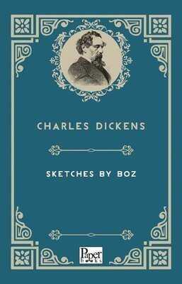 Sketches By Boz - Charles Dickens - 1