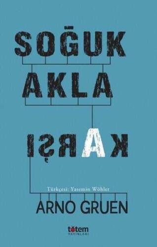 Soğuk Akla Karşı - Arno Gruen - Totem Yayıncılık - 1