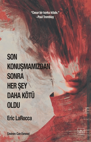 Son Konuşmamızdan Sonra Her Şey Daha Kötü Oldu/Eric Larocca - 1