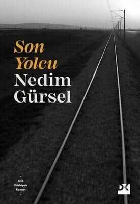 Son Yolcu - Nedim Gürsel - 1