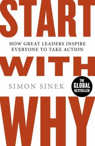 Start with Why: How Great Leaders Inspire Everyone to Take Action - Simon Sinek - Penguin Books - 1