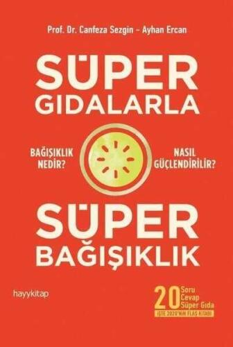 Süper Gıdalarla Süper Bağışıklık - Canfeza Sezgin, Ayhan Ercan - Hayykitap - 1