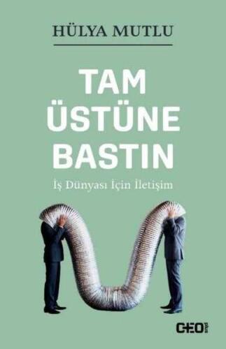 Tam Üstüne Bastın - İş Dünyası İçin İletişim - Hülya Mutlu - CEO Plus - 1