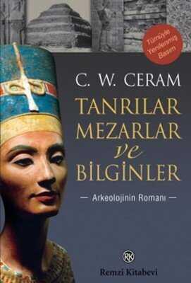 Tanrılar, Mezarlar ve Bilginler - C. W. Ceram - 1