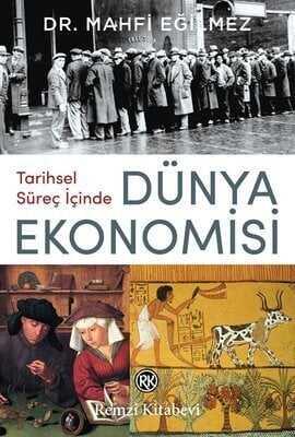 Tarihsel Süreç İçinde Dünya Ekonomisi - Mahfi Eğilmez - 1