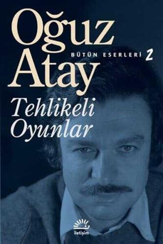 Tehlikeli Oyunlar - Oğuz Atay - 1