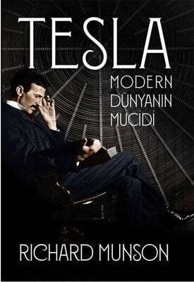 Tesla: Modern Dünyanın Mucidi - Richard Munson - 1