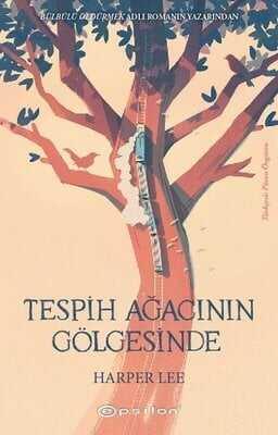 Tespih Ağacının Gölgesinde - Harper Lee - 1