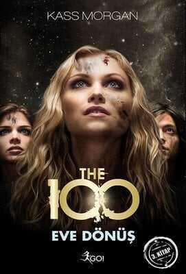 The 100: Eve Dönüş 3. Kitap - Kass Morgan - 1