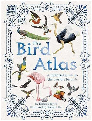 The Bird Atlas: A Pictorial Guide to the World's Birdlife - Barbara Taylor - 1