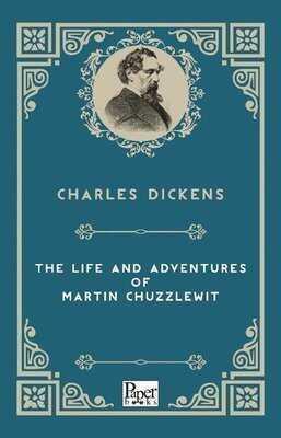 The Life & Adventures of Martin Chuzzlewitt - Charles Dickens - 1