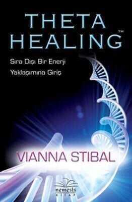 Theta Healing Sıra Dışı Enerji Yaklaşımına Giriş - Vianna Stibal - 1