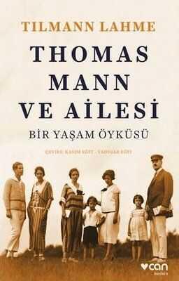 Thomas Mann ve Ailesi - Tilmann Lahme - 1