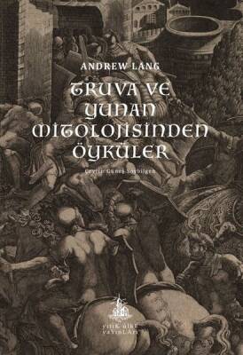 Truva ve Yunan Mitolojisinden Öyküler - Andrew Lang - 1