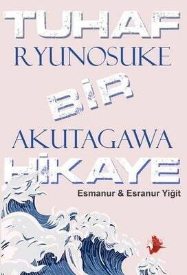 Tuhaf Bir Hikaye - Ryunosuke Akutagawa - 1