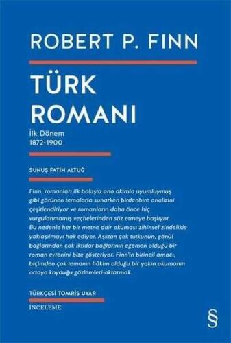 Türk Romanı: İlk Dönem 1872 - 1900 - Robert P. Finn - Everest Yayınları - 1