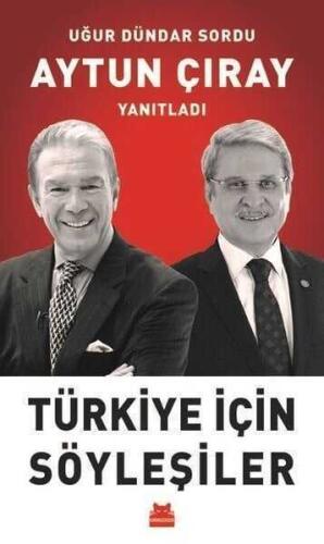 Türkiye İçin Söyleşiler - Aytun Çıray - Kırmızı Kedi Yayınevi - 1