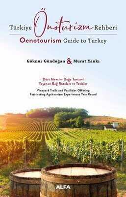 Türkiye Önoturizm Rehberi - Oenotourism Guide to Turkey - Murat Yankı - 1