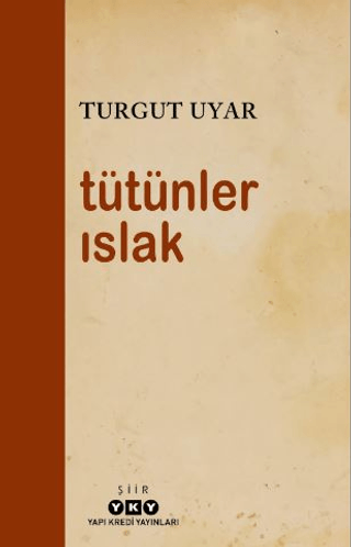 Tütünler Islak/Turgut Uyar - 1