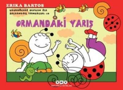 Uğurböceği Sevecen ile Salyangoz Tomurcuk 18 : Ormandaki Yarış - Erika Bartos - 1