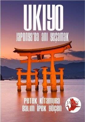 Ukiyo - Japonya’da Anı Yaşamak - Balım İpek Göçen - 1